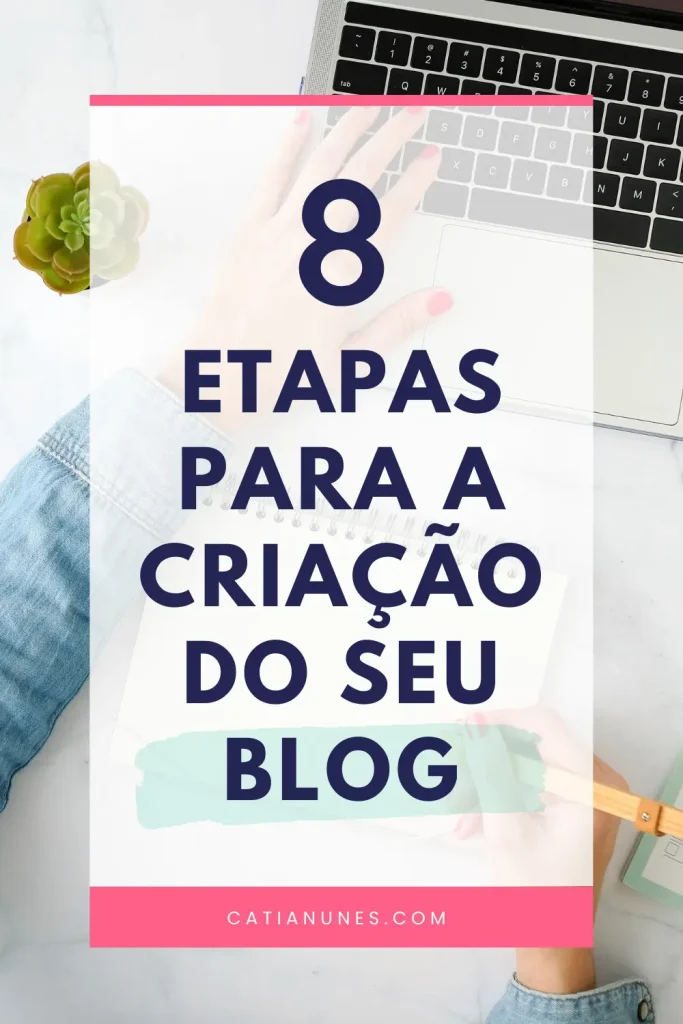 As 8 etapas para a criação do meu blog